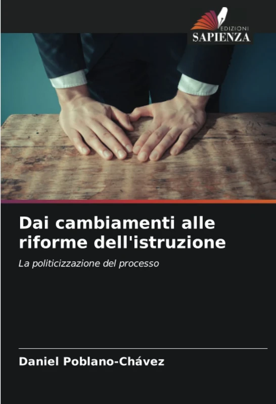 Dai cambiamenti alle riforme dell'istruzione: La politicizzazione del processo