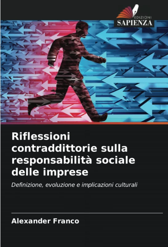Riflessioni contraddittorie sulla responsabilità sociale delle imprese: Definizione, evoluzione e implicazioni culturali