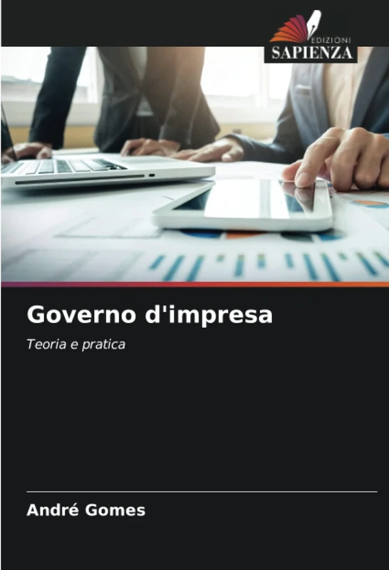 Governo d'impresa: Teoria e pratica
