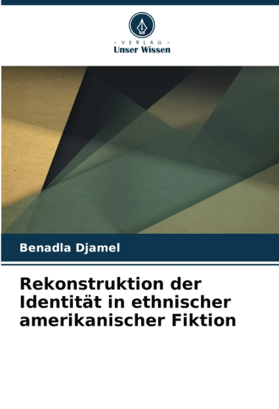 Rekonstruktion der Identität in ethnischer amerikanischer Fiktion