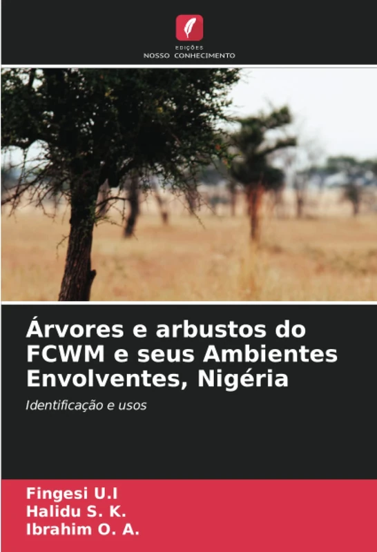 Árvores e arbustos do FCWM e seus Ambientes Envolventes, Nigéria: Identificação e usos