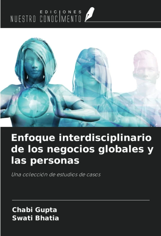 Enfoque interdisciplinario de los negocios globales y las personas: Una colección de estudios de casos - Image 1