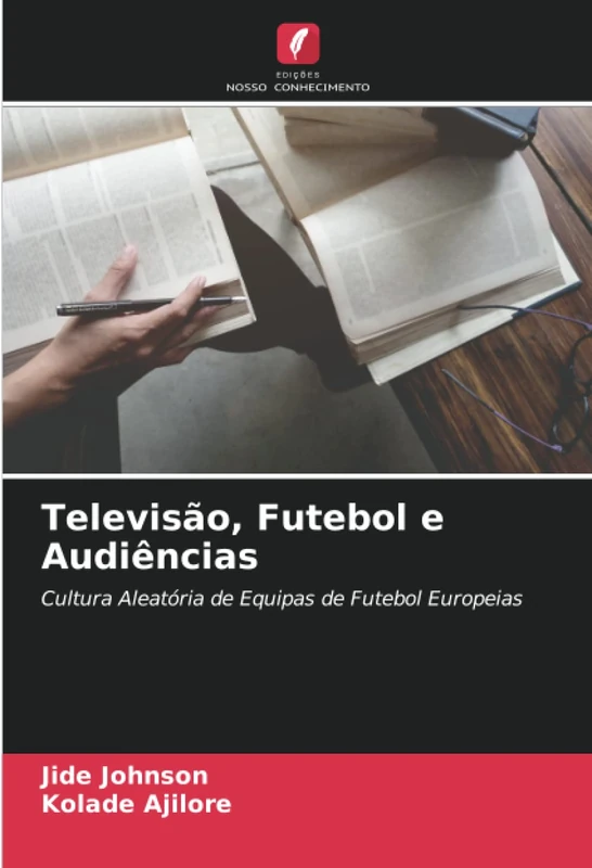 Televisão, Futebol e Audiências: Cultura Aleatória de Equipas de Futebol Europeias