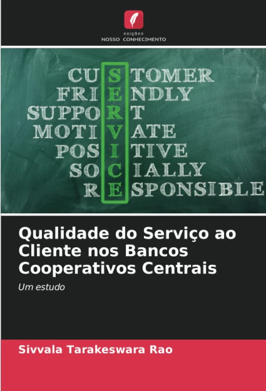 Qualidade do Serviço ao Cliente nos Bancos Cooperativos Centrais: Um estudo