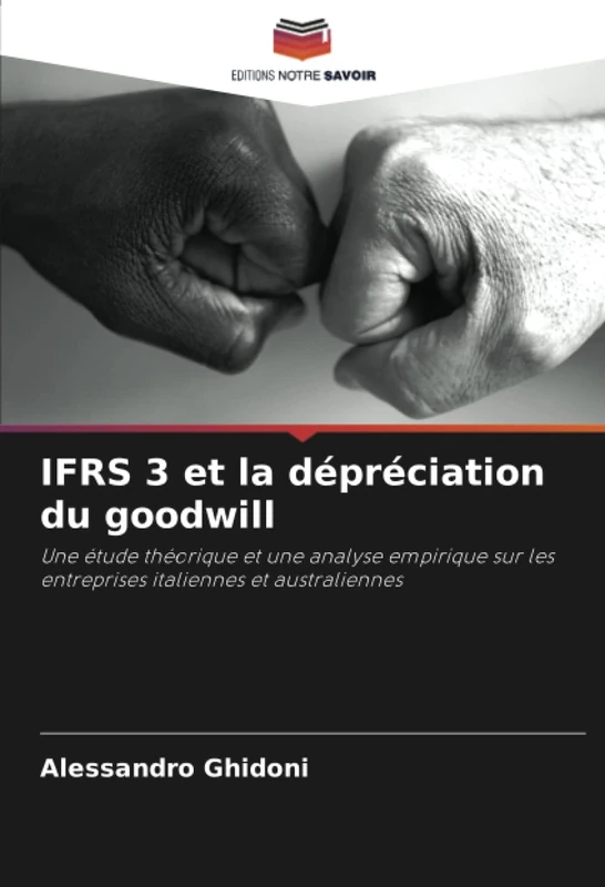 IFRS 3 et la dépréciation du goodwill: Une étude théorique et une analyse empirique sur les entreprises italiennes et australiennes - Image 1