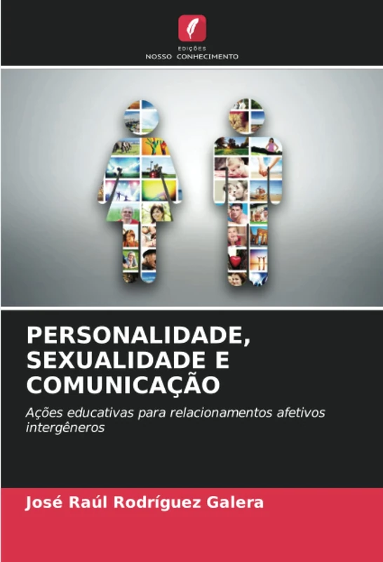 PERSONALIDADE, SEXUALIDADE E COMUNICAÇÃO: Ações educativas para relacionamentos afetivos intergêneros