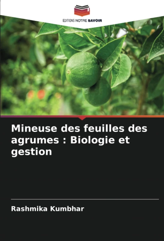 Mineuse des feuilles des agrumes : Biologie et gestion