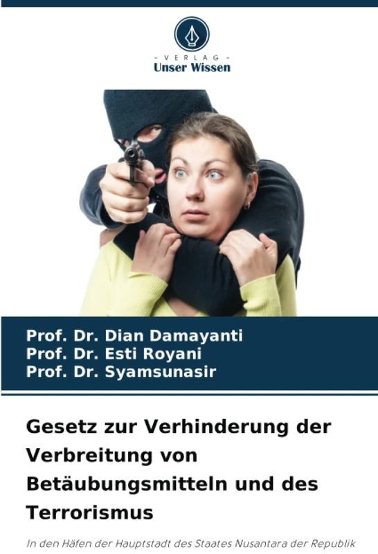 Gesetz zur Verhinderung der Verbreitung von Betäubungsmitteln und des Terrorismus: In den Häfen der Hauptstadt des Staates Nusantara der Republik Indonesien
