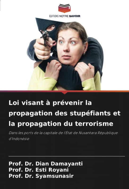 Loi visant à prévenir la propagation des stupéfiants et la propagation du terrorisme: Dans les ports de la capitale de l'État de Nusantara République d'Indonésie