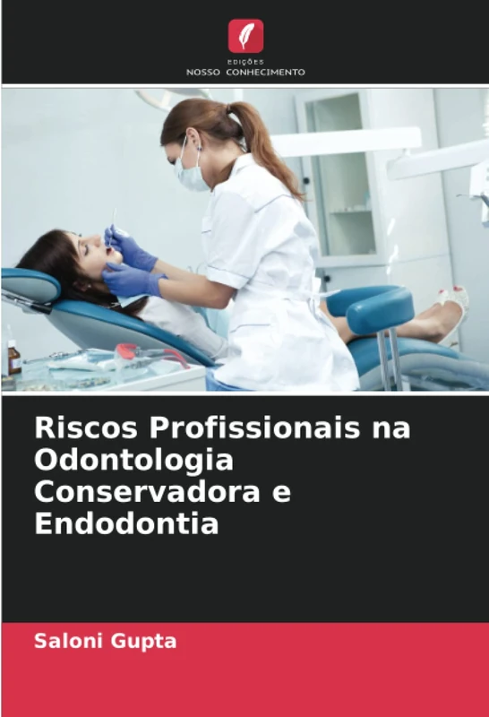 Riscos Profissionais na Odontologia Conservadora e Endodontia