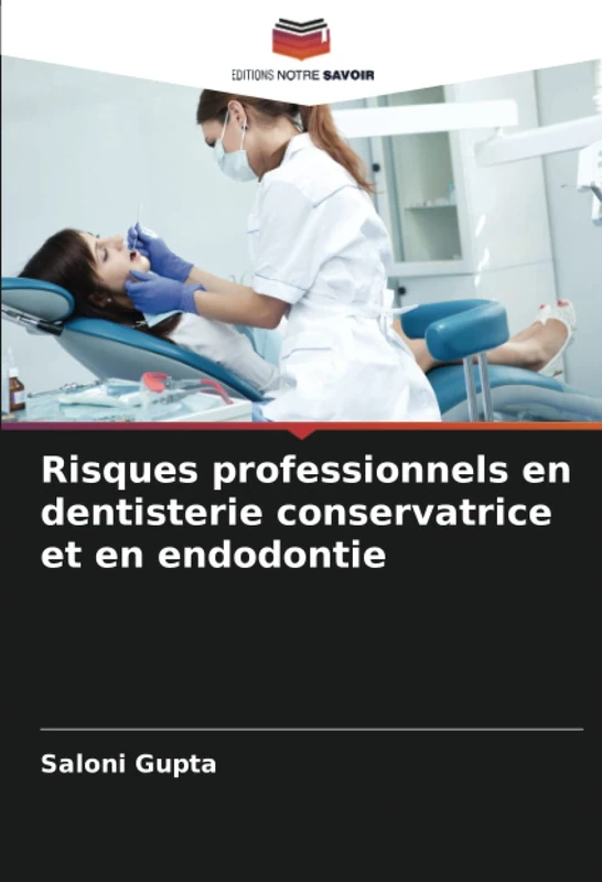 Risques professionnels en dentisterie conservatrice et en endodontie