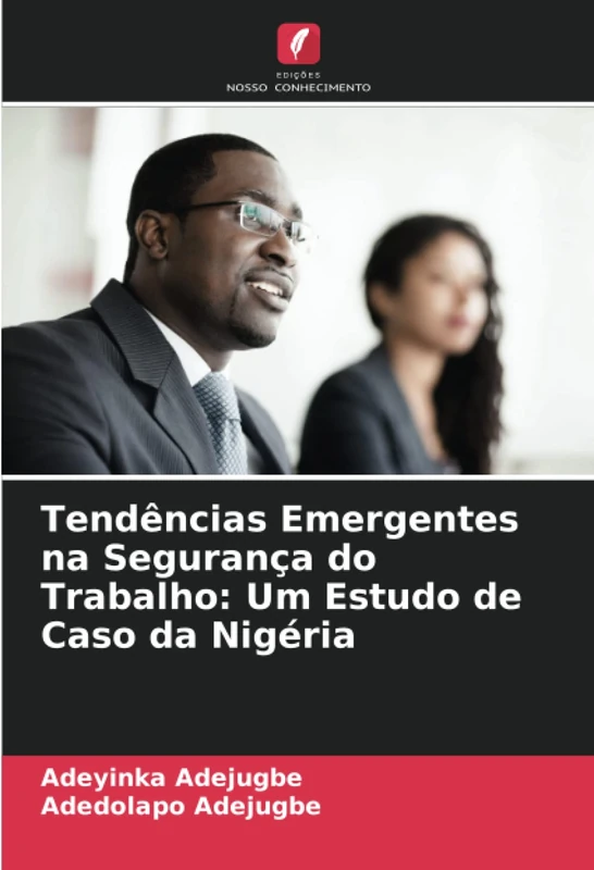 Tendências Emergentes na Segurança do Trabalho: Um Estudo de Caso da Nigéria