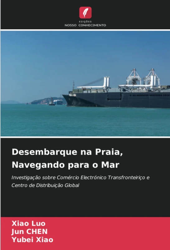 Desembarque na Praia, Navegando para o Mar: Investigação sobre Comércio Electrónico Transfronteiriço e Centro de Distribuição Global