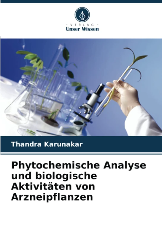 Phytochemische Analyse und biologische Aktivitäten von Arzneipflanzen