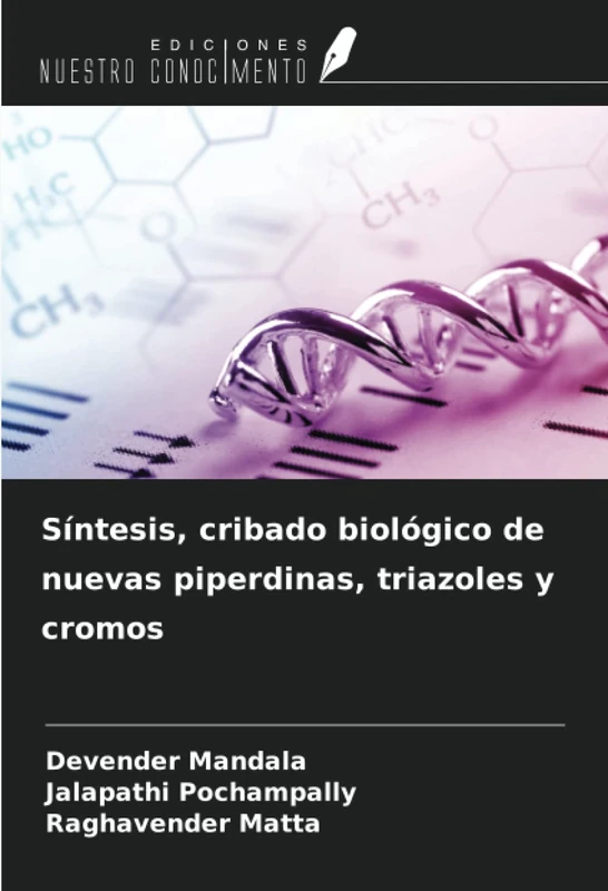 Síntesis, cribado biológico de nuevas piperdinas, triazoles y cromos