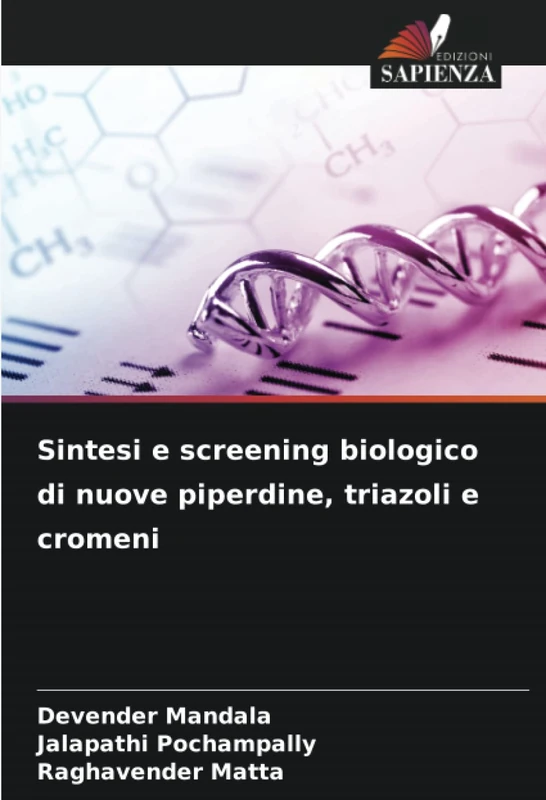 Sintesi e screening biologico di nuove piperdine, triazoli e cromeni