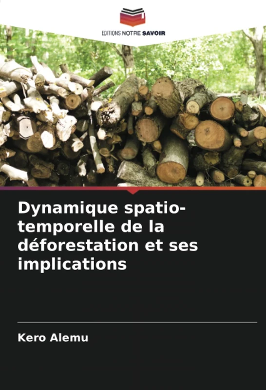 Dynamique spatio-temporelle de la déforestation et ses implications