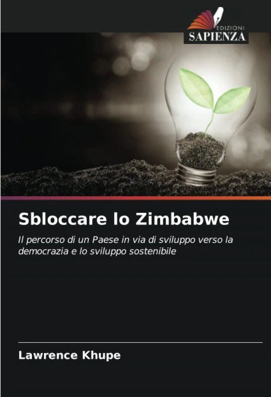 Sbloccare lo Zimbabwe: Il percorso di un Paese in via di sviluppo verso la democrazia e lo sviluppo sostenibile