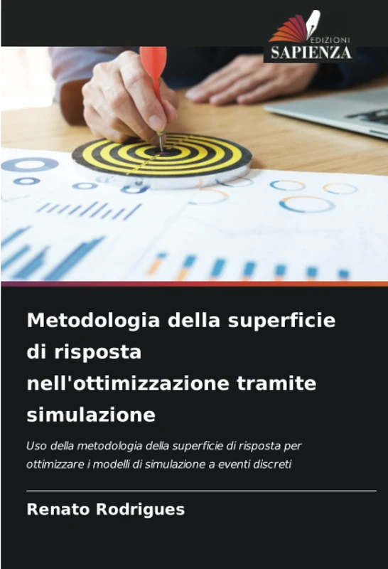 Metodologia della superficie di risposta nell'ottimizzazione tramite simulazione: Uso della metodologia della superficie di risposta per ottimizzare i modelli di simulazione a eventi discreti - Image 1