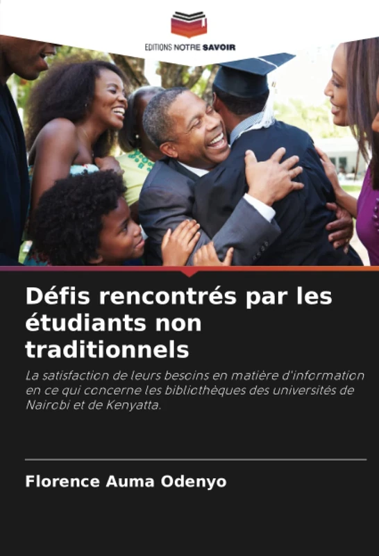 Défis rencontrés par les étudiants non traditionnels: La satisfaction de leurs besoins en matière d'information en ce qui concerne les bibliothèques des universités de Nairobi et de Kenyatta.