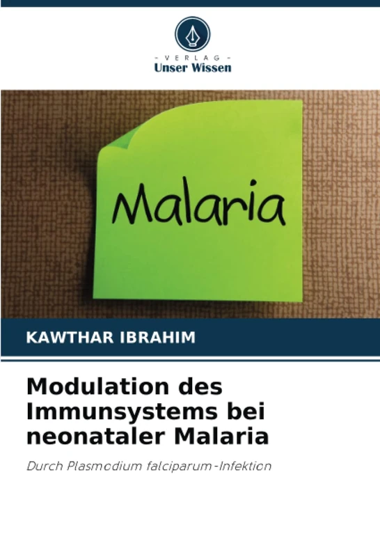 Modulation des Immunsystems bei neonataler Malaria: Durch Plasmodium falciparum-Infektion - Image 1