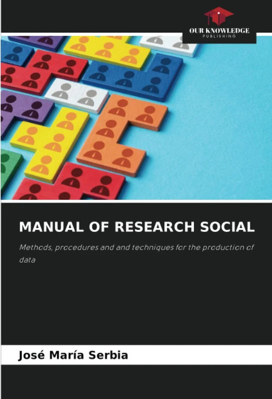 MANUAL OF RESEARCH SOCIAL: Methods, procedures and and techniques for the production of data