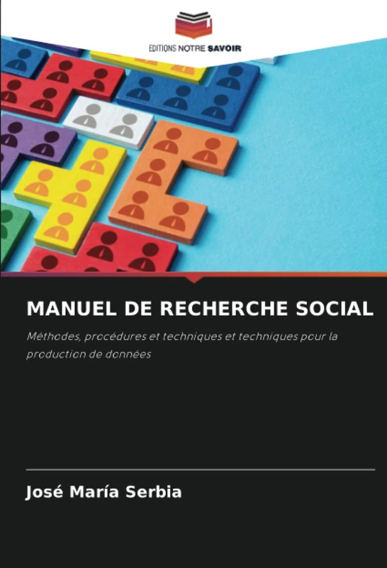 MANUEL DE RECHERCHE SOCIAL: Méthodes, procédures et techniques et techniques pour la production de données