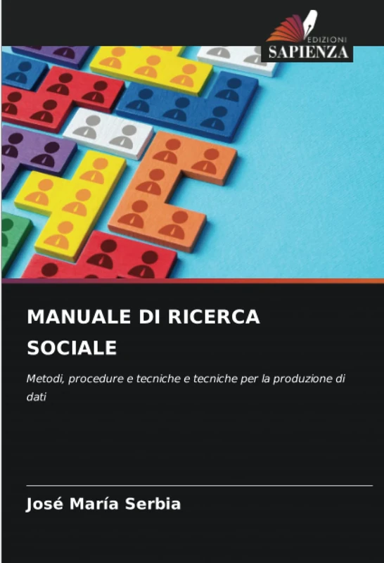 MANUALE DI RICERCA SOCIALE: Metodi, procedure e tecniche e tecniche per la produzione di dati