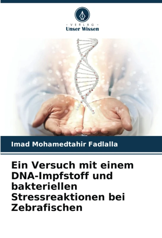 Ein Versuch mit einem DNA-Impfstoff und bakteriellen Stressreaktionen bei Zebrafischen