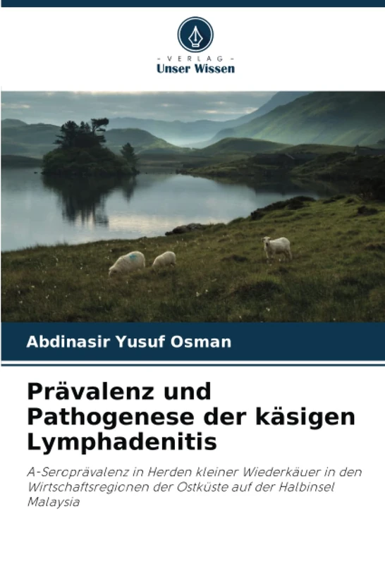 Prävalenz und Pathogenese der käsigen Lymphadenitis: A-Seroprävalenz in Herden kleiner Wiederkäuer in den Wirtschaftsregionen der Ostküste auf der Halbinsel Malaysia