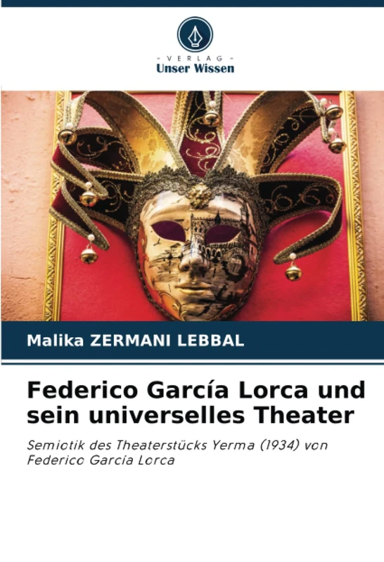 Federico García Lorca und sein universelles Theater: Semiotik des Theaterstücks Yerma (1934) von Federico García Lorca - Image 1