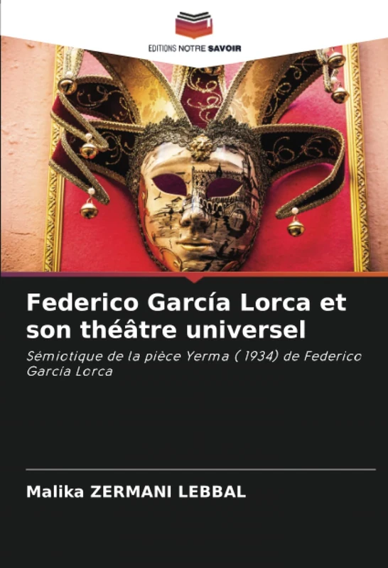 Federico García Lorca et son théâtre universel: Sémiotique de la pièce Yerma ( 1934) de Federico García Lorca - Image 1