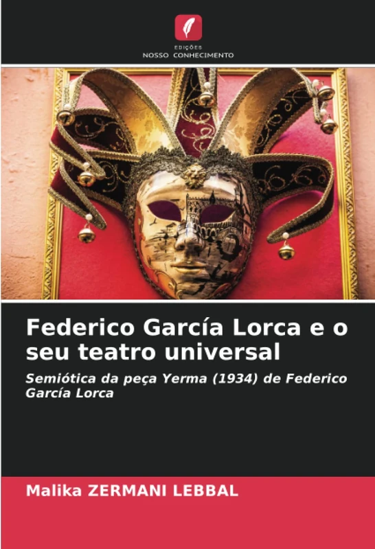 Federico García Lorca e o seu teatro universal: Semiótica da peça Yerma (1934) de Federico García Lorca