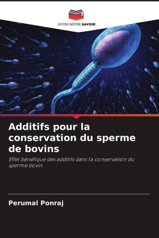 Additifs pour la conservation du sperme de bovins: Effet bénéfique des additifs dans la conservation du sperme bovin