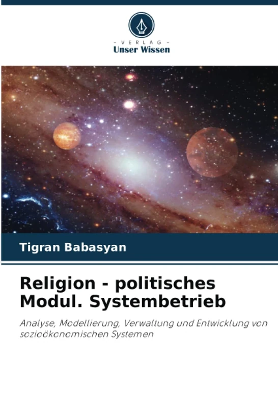 Religion - politisches Modul. Systembetrieb: Analyse, Modellierung, Verwaltung und Entwicklung von sozioökonomischen Systemen