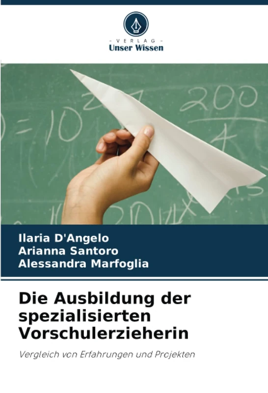 Die Ausbildung der spezialisierten Vorschulerzieherin: Vergleich von Erfahrungen und Projekten