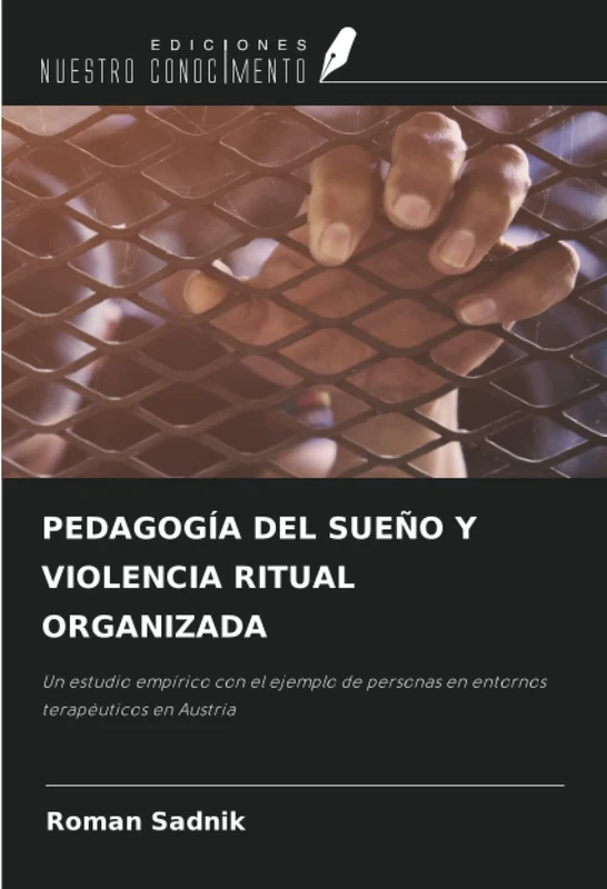 PEDAGOGÍA DEL SUEÑO Y VIOLENCIA RITUAL ORGANIZADA: Un estudio empírico con el ejemplo de personas en entornos terapéuticos en Austria - Image 1