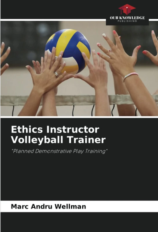 Ethics Instructor Volleyball Trainer: "Planned Demonstrative Play Training"