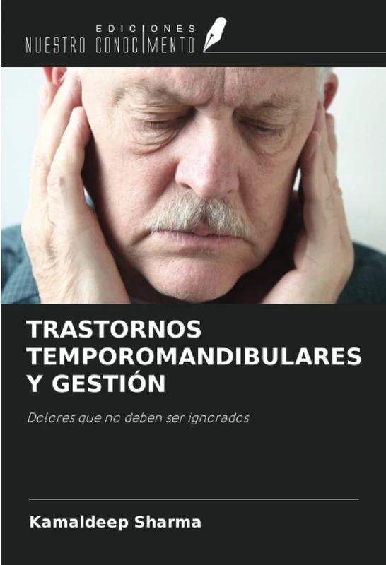 TRASTORNOS TEMPOROMANDIBULARES Y GESTIÓN: Dolores que no deben ser ignorados