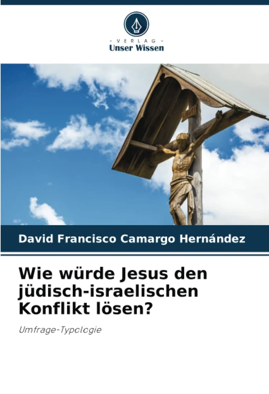 Wie würde Jesus den jüdisch-israelischen Konflikt lösen?: Umfrage-Typologie