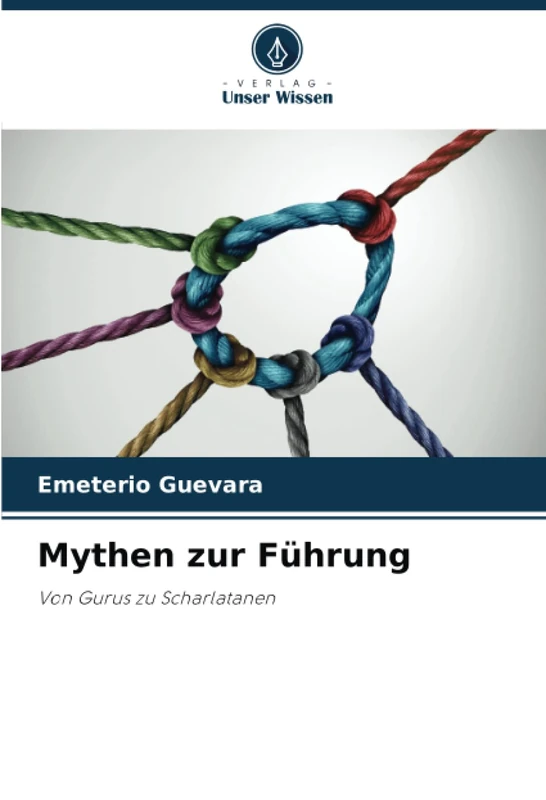 Mythen zur Führung: Von Gurus zu Scharlatanen