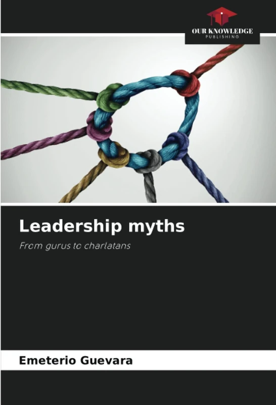 Leadership myths: From gurus to charlatans