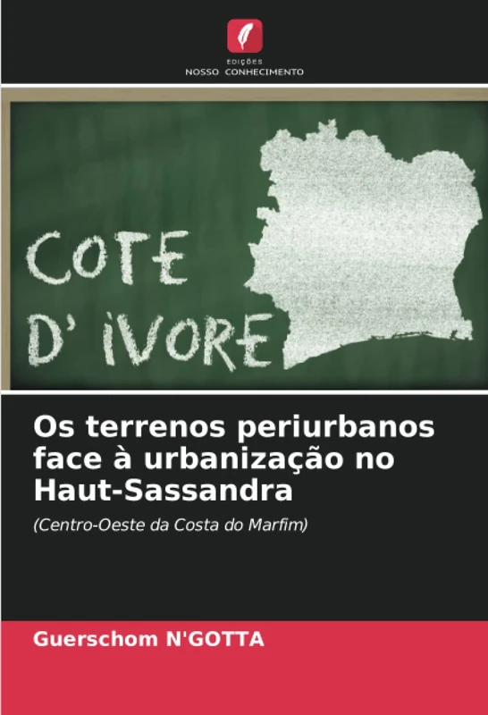 Os terrenos periurbanos face à urbanização no Haut-Sassandra: (Centro-Oeste da Costa do Marfim)