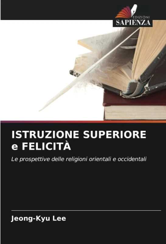 ISTRUZIONE SUPERIORE e FELICITÀ: Le prospettive delle religioni orientali e occidentali