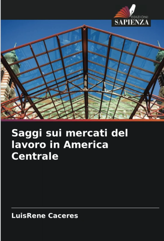 Saggi sui mercati del lavoro in America Centrale