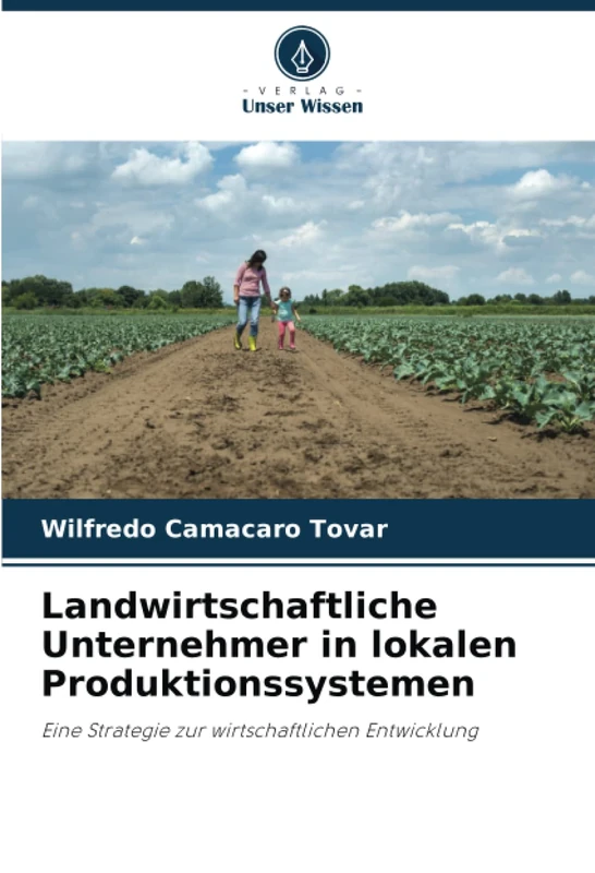 Landwirtschaftliche Unternehmer in lokalen Produktionssystemen: Eine Strategie zur wirtschaftlichen Entwicklung