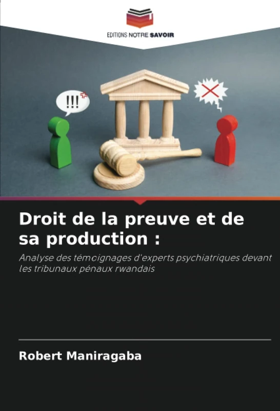 Droit de la preuve et de sa production :: Analyse des témoignages d'experts psychiatriques devant les tribunaux pénaux rwandais
