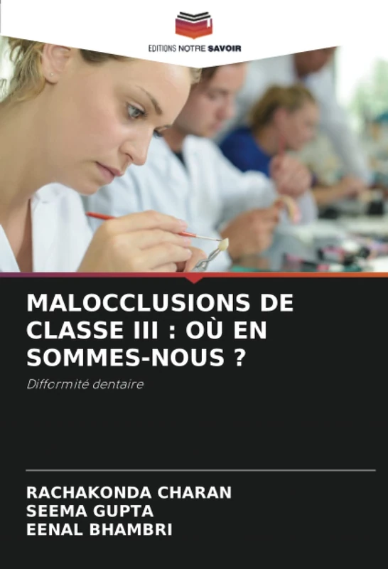 MALOCCLUSIONS DE CLASSE III : OÙ EN SOMMES-NOUS ?: Difformité dentaire