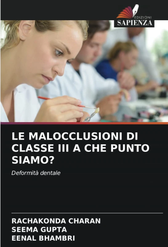 LE MALOCCLUSIONI DI CLASSE III A CHE PUNTO SIAMO?: Deformità dentale