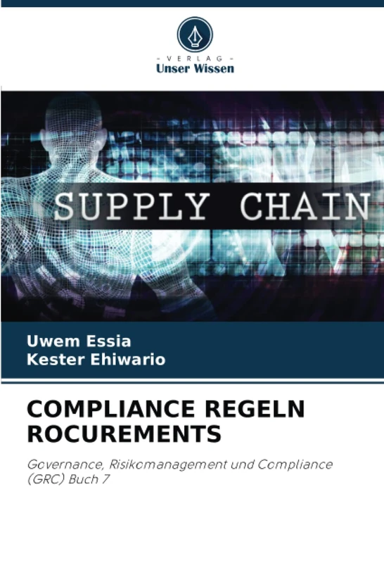 COMPLIANCE REGELN ROCUREMENTS: Governance, Risikomanagement und Compliance (GRC) Buch 7